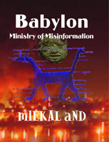 Babylon Ministry of Misinformation by mIEKAL aND