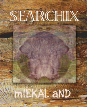 SEARCHIX: Sampletexts And Dissolutions by mIEKAL aNDSEARCHIX: Sampletexts And Dissolutions by mIEKAL aND