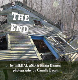 The End by mIEKAL aND, Maria Damon & CamillE BacoS