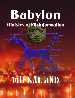 Babylon Ministry of Misinfomation by mIEKAL aND